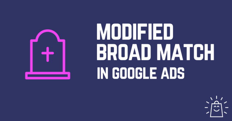 Broad Match Modifier is Gone: Here Is What To Do Next