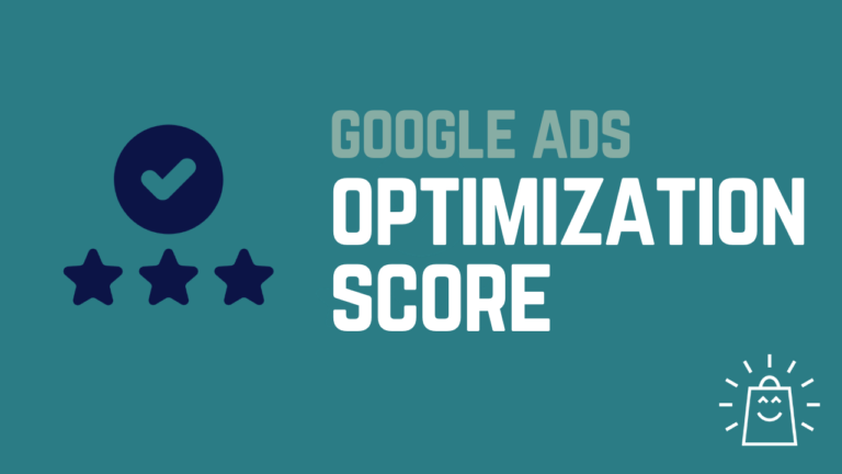 Google Ads Optimization Score: How To Use It For Your Benefit, Not Google’s