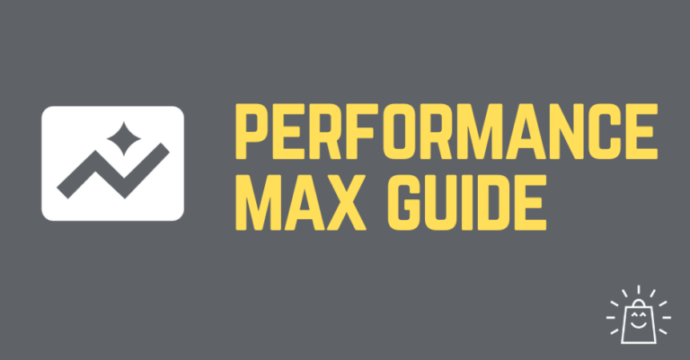 The Ultimate Guide To Performance Max Campaigns