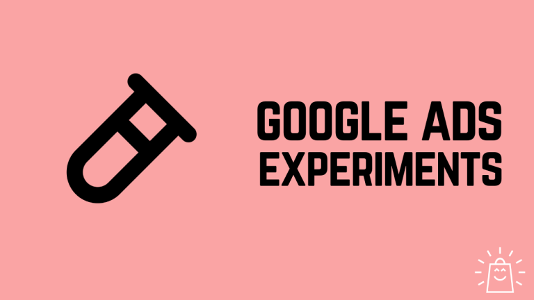 Google Ads Experiments: The Ultimate Guide