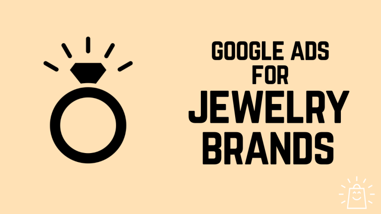 How To Run Google Ads For A Jewelry Brand