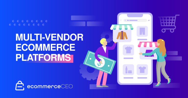 Top 11 Multi Vendor Ecommerce Platforms to Start a Marketplace