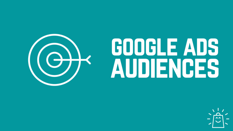 Google Ads Audiences: Leverage the Right Audience for Your Ads