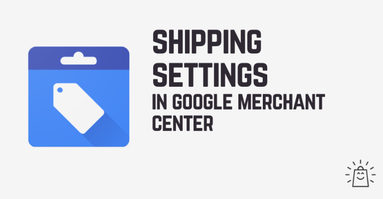 How to Set Up Shipping in Google Merchant Center