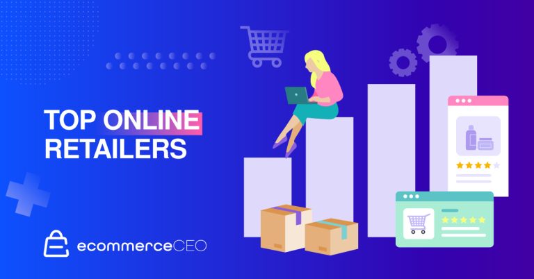 14 Top Online Retailers to Keep Your Eye on in 2022