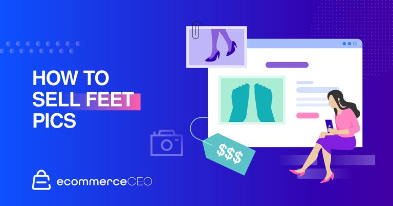 How to Sell Feet Pics: 6 Steps to Safely Earn Extra Cash and Places to Sell