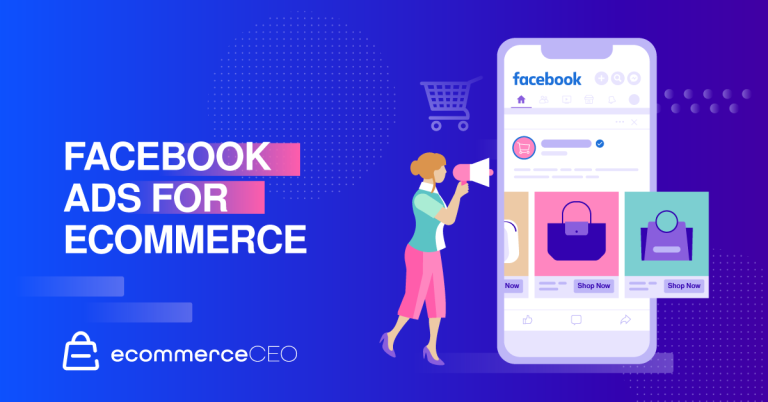 Facebook Ads for Ecommerce: 4 Steps to Boost Your ROI